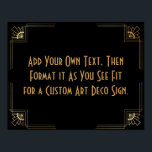 Poster Sinal de Casamento Personalizado da Deco de Arte D<br><div class="desc">Este design apresenta uma fonte elegante de Deco de Arte adicionada a um campo de modelo para que você edite conforme vê o ajustado. Foram adicionados embelezamentos de enquadramento de coordenação a cada esquina. Todos esses gráficos foram embelezados com falsos tratamentos dourados. Fontes e cores complementares foram usadas para o...</div>