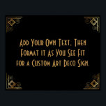 Poster Sinal de Casamento Personalizado da Deco de Arte D<br><div class="desc">Este design apresenta uma fonte elegante de Deco de Arte adicionada a um campo de modelo para que você edite conforme vê o ajustado. Foram adicionados embelezamentos de enquadramento de coordenação a cada esquina. Todos esses gráficos foram embelezados com falsos tratamentos dourados. Fontes e cores complementares foram usadas para o...</div>