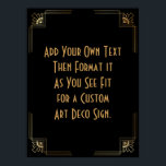 Poster Sinal de Casamento Personalizado da Deco de Arte D<br><div class="desc">Este design apresenta uma fonte elegante de Deco de Arte adicionada a um campo de modelo para que você edite conforme vê o ajustado. Foram adicionados embelezamentos de enquadramento de coordenação a cada esquina. Todos esses gráficos foram embelezados com falsos tratamentos dourados. Fontes e cores complementares foram usadas para o...</div>