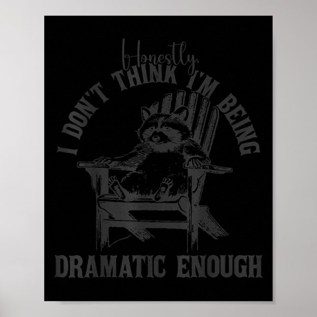 Poster Sinceramente, não acho que sou dramático o suficie (Frente)