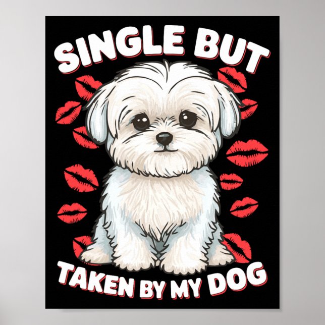 Poster Single But Taken By My Dog Cute Funny Valentive Lo (Frente)