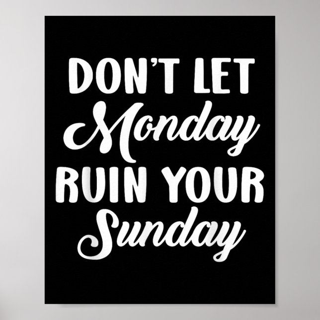 Poster Sitive Motivation Weekend Dont Let Monday Ruin You (Frente)