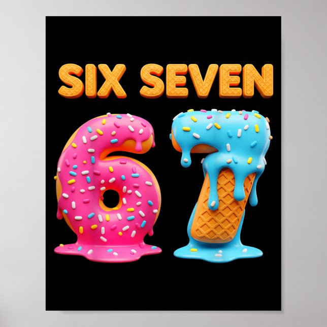 Poster Six Seven 67 Number Meme Ice Cream Drip Gen Alpha  (Frente)
