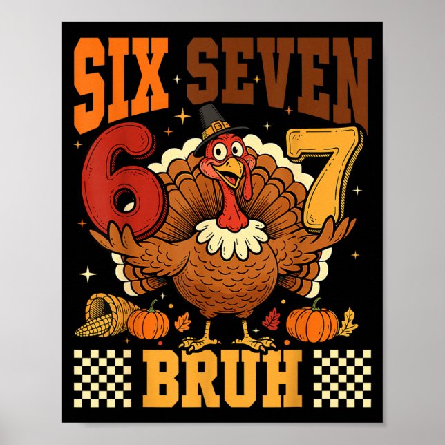 Poster Six Seven Bruh 6 7 Meme Turkey Thanksgiving Boys G (Frente)