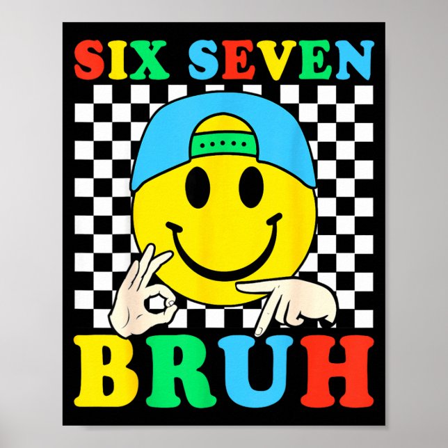 Poster Six Seven Bruh Boys 67 Meme Gen Alpha Slang 6 7 Ki (Frente)