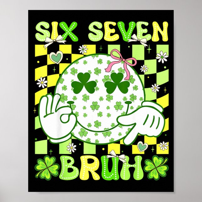 Poster Six Seven Bruh Funny 67 Meme St Patricks Day Girl  (Frente)
