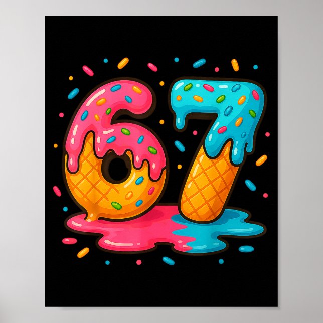 Poster Six Seven Ice Cream Drip Cool Meme 67 Funny Number (Frente)