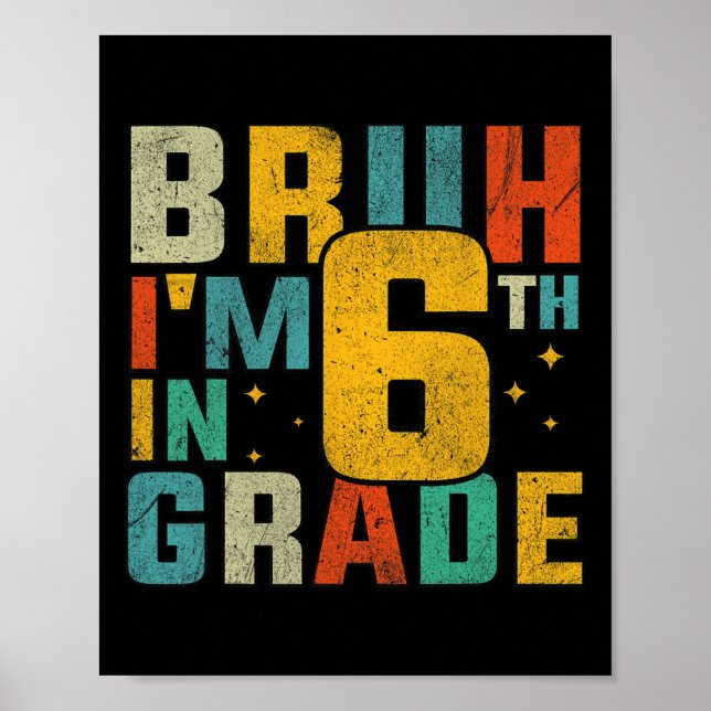 Poster Sixth Grade Back To School Bruh I'm In 6th Grade S (Frente)
