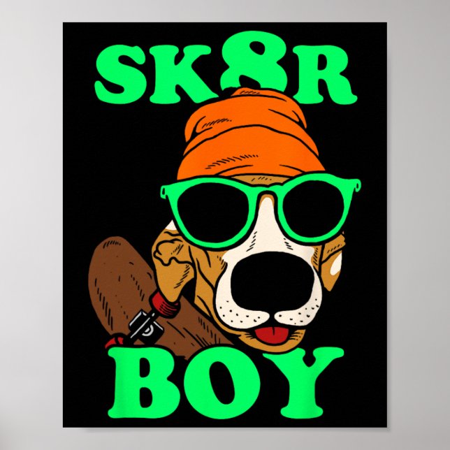Poster Sk8r Boy - Dog Skateboarding Funny Meme  (Frente)