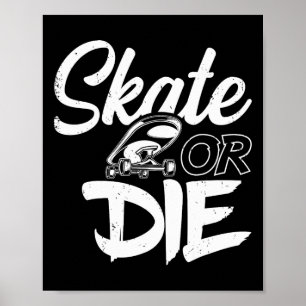 Poster Skate Or Die Skateboarding Skateboard Patinador