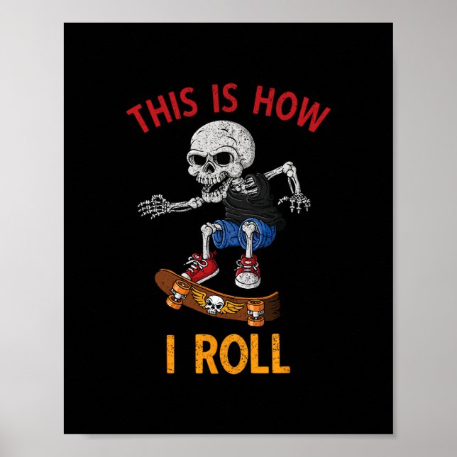Poster Skateboarding É Assim Que Eu Rolo Skeleton Skatebo (Frente)