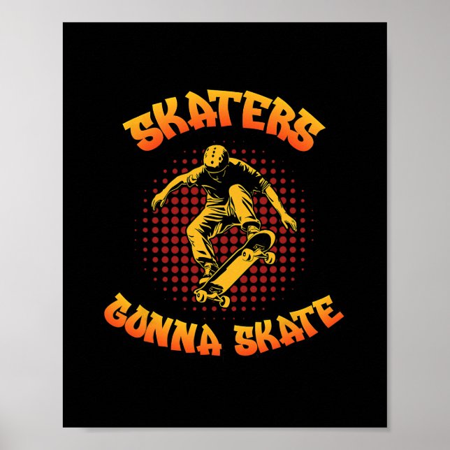 Poster Skaters Gonna Skate Skateboarder Skateboarding  (Frente)