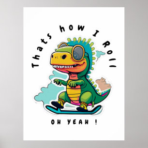 Poster Skating do Dinossauro do Bebê   É assim que eu rol