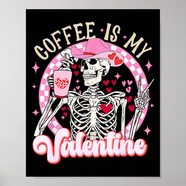 Poster Skeleton Coffee Is My Valentine Funny Valentines D (Frente)