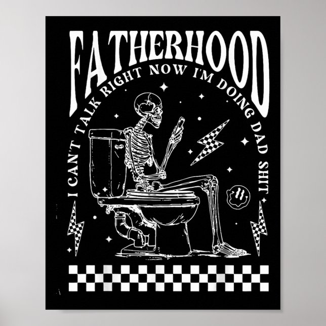 Poster Skeleton Fatherhood I Cant Talk Right Now I'm Doin (Frente)