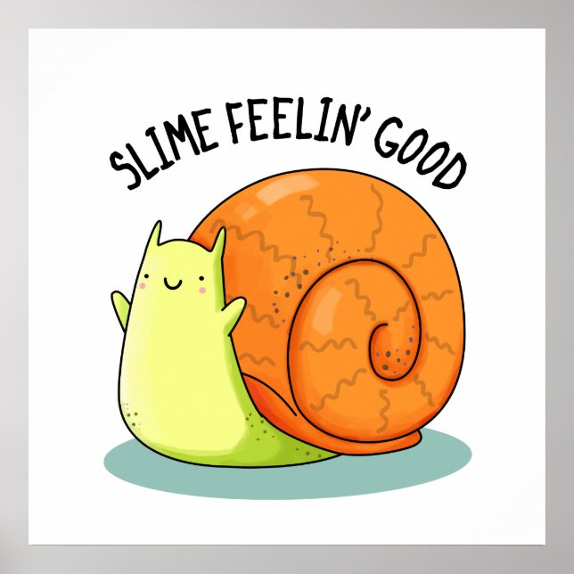 Poster Slimin Feelin Good Funny Snail Pun (Frente)