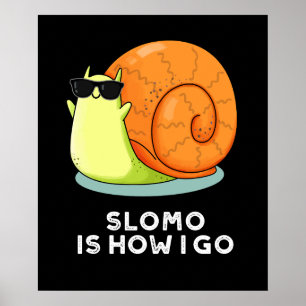 Poster Slomo É Como Eu Fico Engraçado Caracol Pun Dark BG