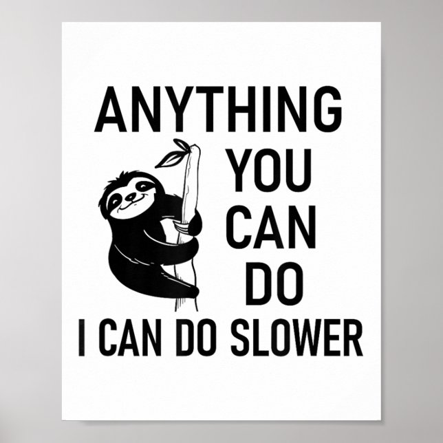 Poster Sloth Anything You Can Do I Can Do Slower, Funny,  (Frente)