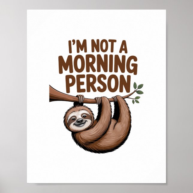 Poster Sloth dizendo que não sou uma pessoa da manhã (Frente)