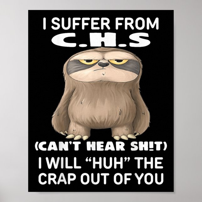 Poster Sloth I Suffer From C.h.s I Will Huh The Crap Out  (Frente)
