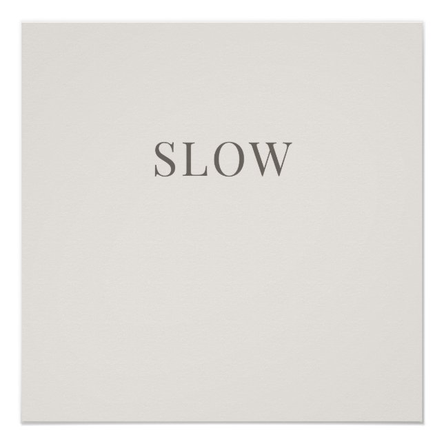 Pôster Slow - Minimal Typography Calm Poster (Frente)