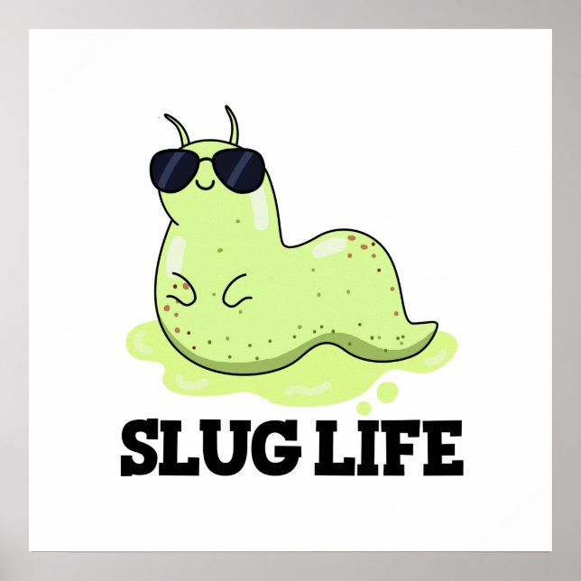 Poster Slug Life Funny Green Slug (Frente)