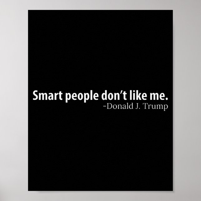 Poster Smart People Don't Like Me Litical Saying  (Frente)