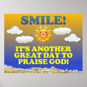 Pôster Smile! It's another great day to praise God!