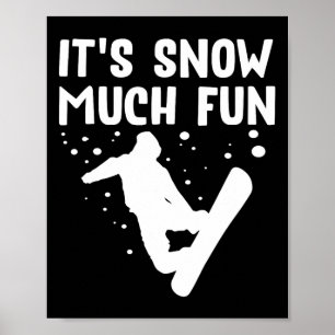 Poster Snowboard É muito divertido nevar - Snowboard Snow