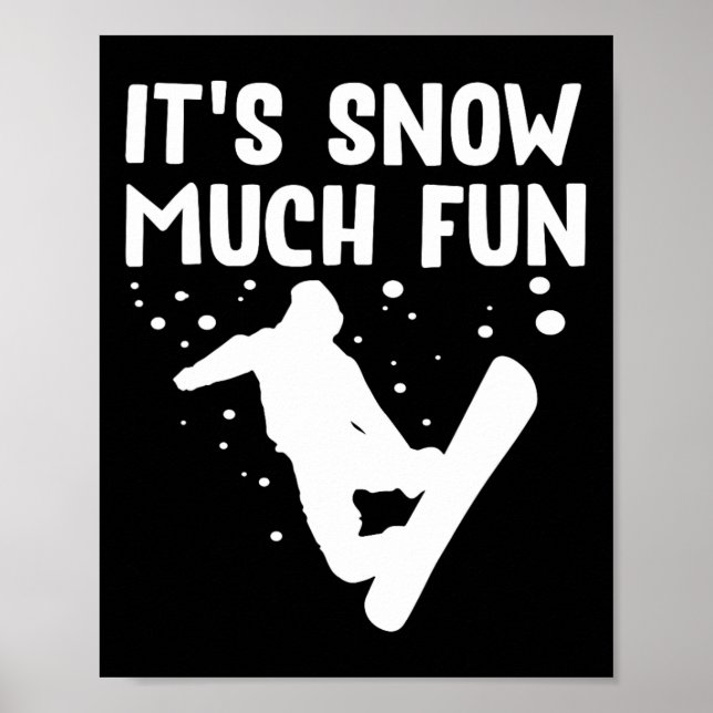 Poster Snowboard É muito divertido nevar - Snowboard Snow (Frente)