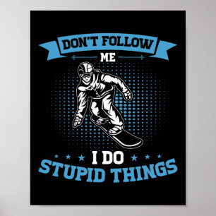 Poster Snowboard Engraçado Esporte do inverno Não me siga