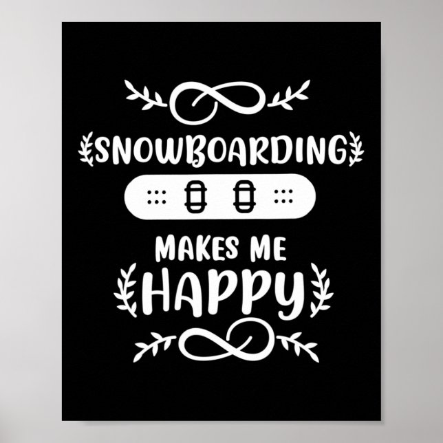 Poster Snowboard Me Torna Feliz Quadro de Neve (Frente)