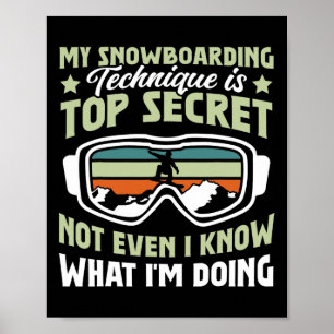 Poster Snowboard Minha Técnica De Snowboard É Secundária