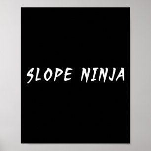 Poster Snowboarder Engraçado Slope Ninja Dizendo Slogan E