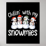 Poster Snowman Christmas Chillin with My Snowmies Engraça<br><div class="desc">Calça De Natal Com Minhas Neves Engraçadas Xmas</div>