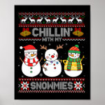 Poster Snowman Christmas Chillin With My Snowmies Ugly Fa<br><div class="desc">Snowman Christmas Chillin Com Os Meus Filhos De Neve</div>