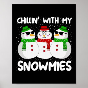 Poster Snowman Christmas Chillin With My Snowmies Ugly Gi