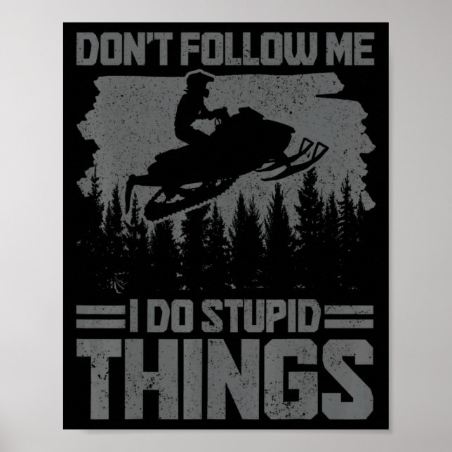 Poster Snowmobile Dont Follow Me Funny Snowmobiling Moto  (Frente)