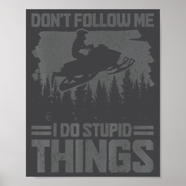 Poster Snowmobile Dont Follow Me Funny Snowmobiling Moto  (Frente)