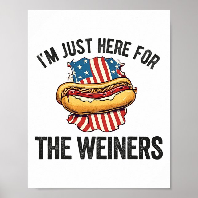 Poster Só estou aqui para Weiners Engraçado 4 de julho Ca (Frente)