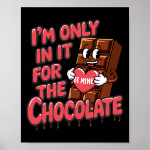 Poster Só Estou Aqui Pelo Chocolate Dia Dos Namorados Eng