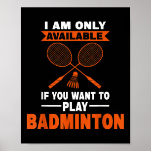Poster Só Estou Disponível Se O Jogador De Badminton