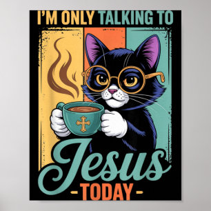 Poster Só Estou Falando Com Jesus Hoje Gato Preto Cristão