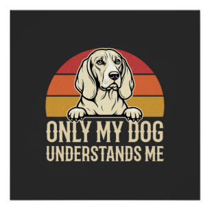Pôster Só Meu Cachorro Me Entende Vintage Cachorro
