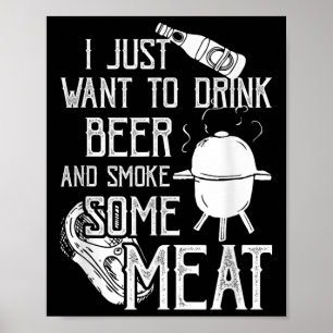 Poster Só Quero Beber Cerveja E Fumar Carne Legal