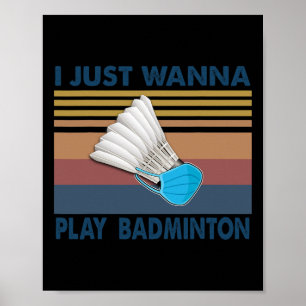 Poster Só Quero Jogar Badminton Jogador Engraçado Badmint