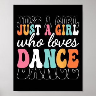 Poster Só Uma Menina Que Adora Dança Dançarina Bela Dança
