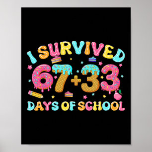 Poster Sobrevivi a 67 + 33 Dias De Sorvete Drip G Escolar