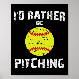 Poster Softball Shirts For Girls Pitcher, I'd Rather Be P