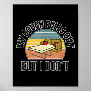 Poster Solteiro Engraçado que meu sofá apaga, mas eu não